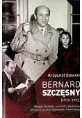 Bernard Szczęsny 1919 - 1993  Więzień Stutthofu, burmistrz Wejherowa, prezes Zrzeszenia Kaszubsko- Pomorskiego