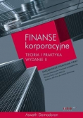 Finanse korporacyjne Teoria i praktyka  Wydanie II