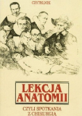 Lekcja Anatomii czyli spotkania z chirurgią