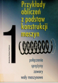 Przykłady obliczeń z podstaw konstrukcji maszyn Tom 1