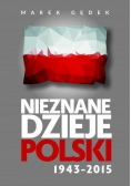 Nieznane dzieje Polski 1943 2015
