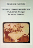 Wielopole Skrzyńskie i Galicja W kliszach pamięci Tadeusza Kantora