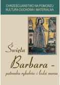 Święta Barbara patronka rybaków i ludzi morza