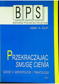 Przekraczając smugę cienia Szkice z gerontologii i tanatologii