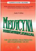 Medycyna niekonwencjonalna Od leczenia magnesami do tajemnic oczu