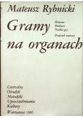 Gramy na organach historia budowa nauka gry