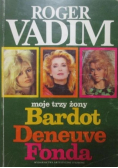 Moje trzy żony Bardot Deneuve Fonda