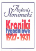 Słonimski Antoni - Kroniki tygodniowe 1927-1931