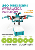Lego Mindstorms Wynalazca Robotów. Księga pomysłów