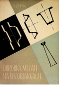 Obróbka metali na wyoblarkach