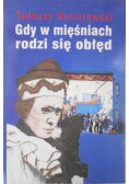 Gdy w mięśniach rodzi się obłęd