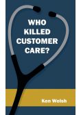 Who Killed Customer Care?