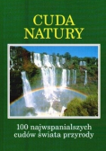 Cuda natury 100 najwspanialszych cudów świata przyrody