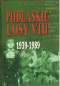 Podlaskie losy VIII 1939 1989