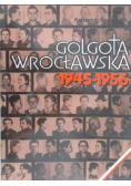 Golgota Wrocławska 1945 - 1956