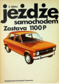 Jeżdżę samochodem Zastava 1100P