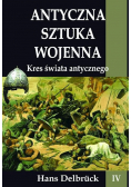 Antyczna sztuka wojenna Tom 4 Kres świata antycznego