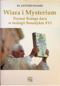 Wiara i Mysterium Prymat Bożego Daru W Teologii Benedykta XVI