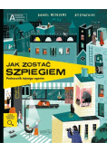 Jak zostać szpiegiem Podręcznik tajnego agenta