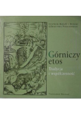 Górniczy etos Tradycja i współczesność