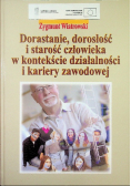 Dorastanie dorosłość i starość człowieka w kontekście działalności i kariery zawodowej