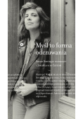 Myśl to forma odczuwania