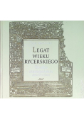 Legat wieku rycerskiego
