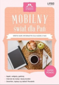 Poradniki na obcasach Mobilny świat dla Pań Krótki kurs informatyki dla każdej z nas