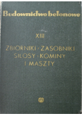 Budownictwo betonowe XIII Zbiorniki zasobniki silosy kominy i maszty