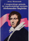 Z magnackiego gniazda do napoleońskiego wywiadu Aleksander Sapieha