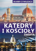 Skarby cywilizacji Katedry i kościoły świata