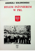 Byłem inżynierem w PRL