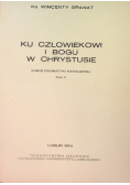 Ku człowiekowi i Bogu w Chrystusie, Tom II
