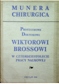 Munera Chirurgica Profesorowi doktorowi