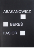 Abakanowicz Bereś Hasior