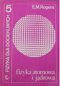 Fizyka dla dociekliwych Tom V Fizyka atomowa i jądrowa