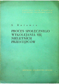 Proces społecznego wykolejania się nieletnich przestępców