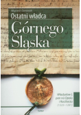 Ostatni władca Górnego Śląska