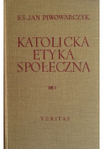 Katolicka etyka społeczna,tom I