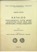 Katalog podstawowych typów monet i banknotów Polski oraz ziem historycznie z Polską związanych Tom I część 2