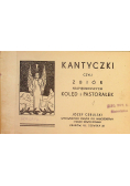 Kantyczki czyli zbiór najpiękniejszych kolęd i pastorałek 1937 r.