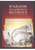 W krainie szlacheckich rezydencji na starych fotografiach