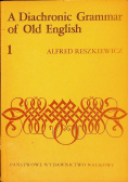A diachronic Grammar of Old English I