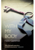 With my body