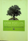 Dom pod lipą Das Haus unter der Linde
