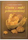 Ciasta z mąki pełnoziarnistej