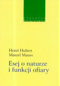 Mauss Marcel - Esej o naturze i funkcji ofiary