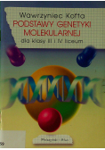 Podstawy genetyki molekularnej  dla klasy III i IV liceum