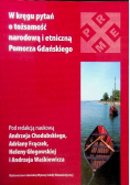 W kręgu pytań o tożsamość narodową i etniczną Pomorza Gdańskiego