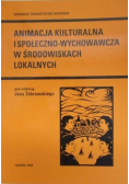 Animacja kulturalna i społeczno wychowawcza w środowiskach lokalnych